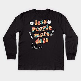 less people more dogs Kids Long Sleeve T-Shirt